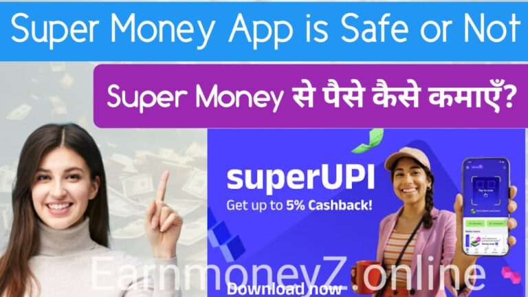 Super Money App is Safe or Not